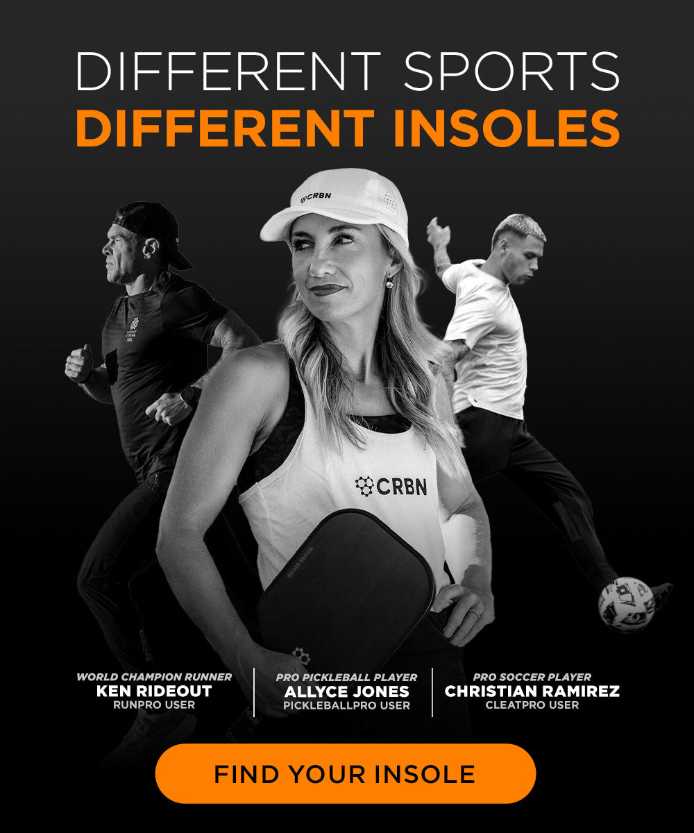 Different Sports Different Insoles. Find Your Insole. Ken Rideout World Champion Runner & RUNPRO User; Allyce Jones Pro Pickleball Player & PICKLEBALLPRO User; Christian Ramirez Pro Soccer Player & CLEATPRO User.